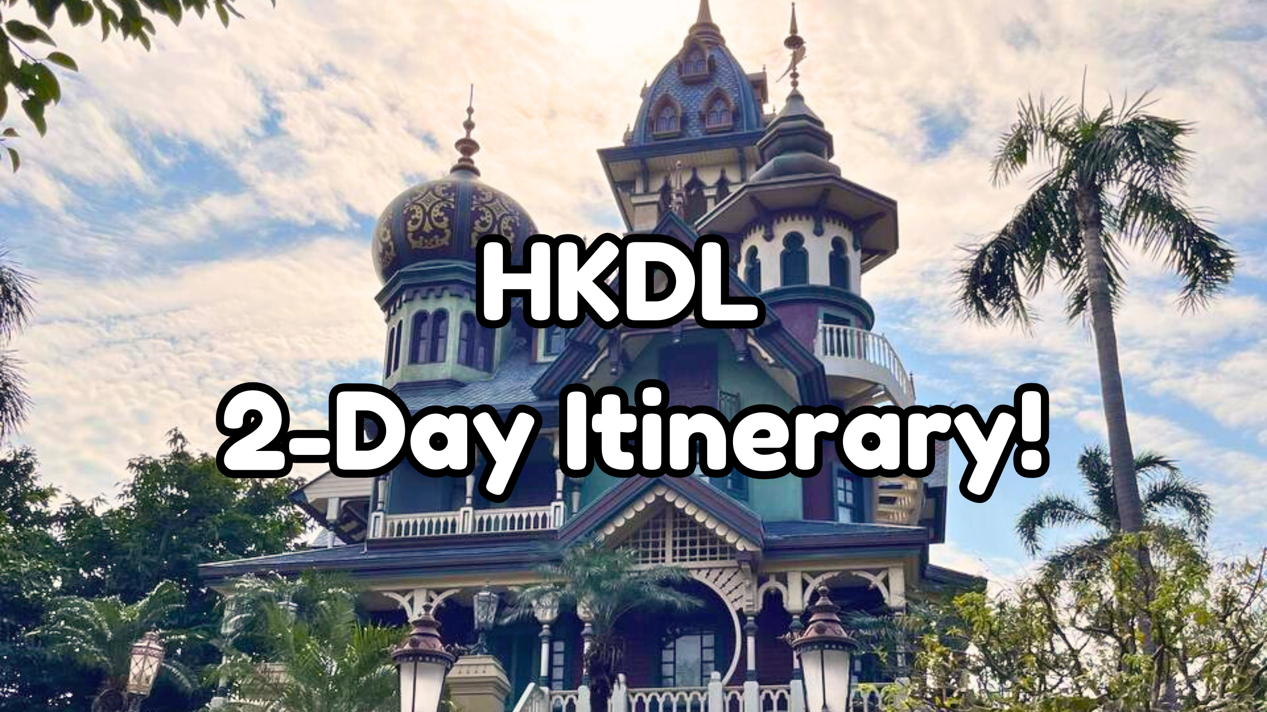 2-Day Hong Kong Disneyland Itinerary