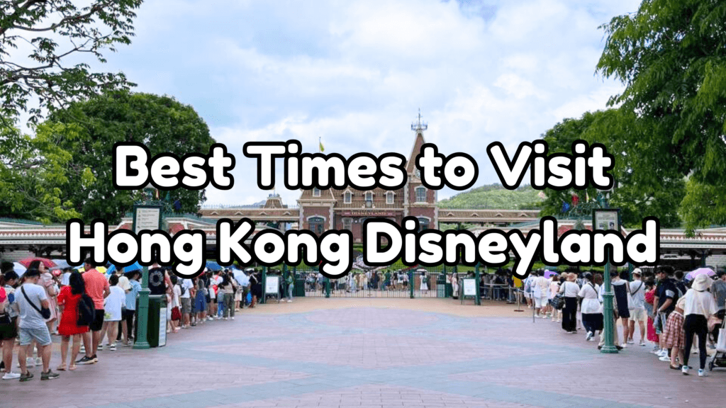 Best Time to Visit Hong Kong Disneyland 2026 (And When Not to Go)